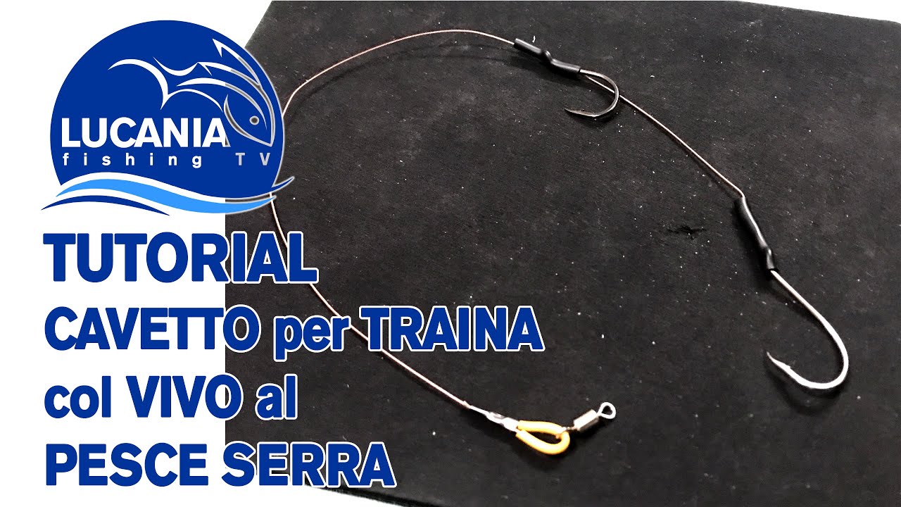TUTORIAL - Cavetto per Traina col vivo al Pesce Serra - S1E2 -