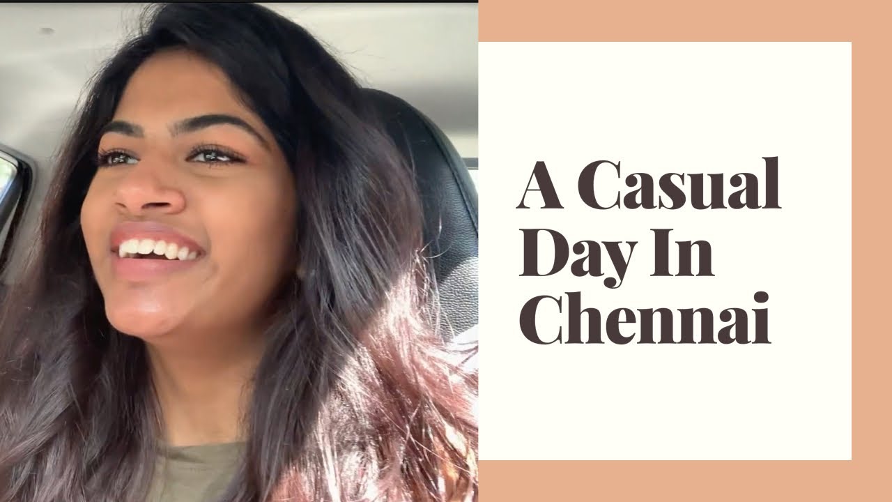 A Casual Day In Chennai | Stella Ramola