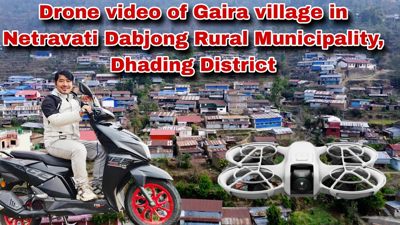 Drone video of Gaira village in Netravati Dabjong Rural Municipality, Dhading District 