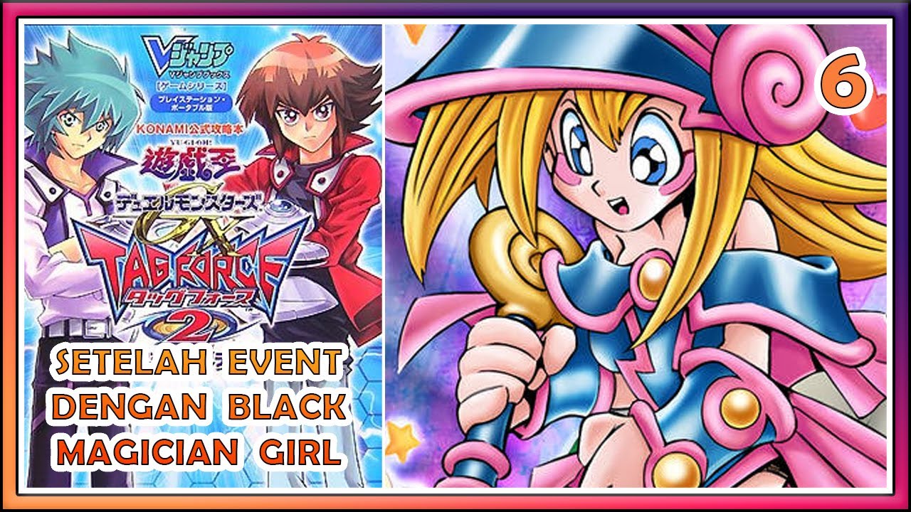 Yu-Gi-Oh! Tag Force 2 Indonesia Part 6 : Setelah Event Dengan Dark Magician Girl