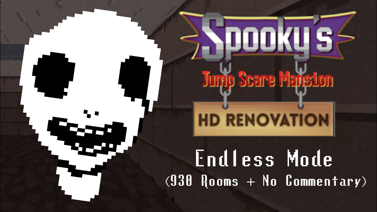 Spooky's Jump Scare Mansion: HD Renovation - Endless Mode (930 Rooms + No Commentary)