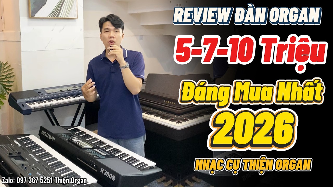 REVIEW Đàn Organ Phân Khúc 5-7-10 Triệu || THIỆN ORGAN