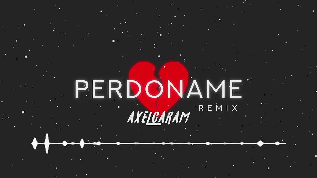 PERDONAME  AXEL CARAM