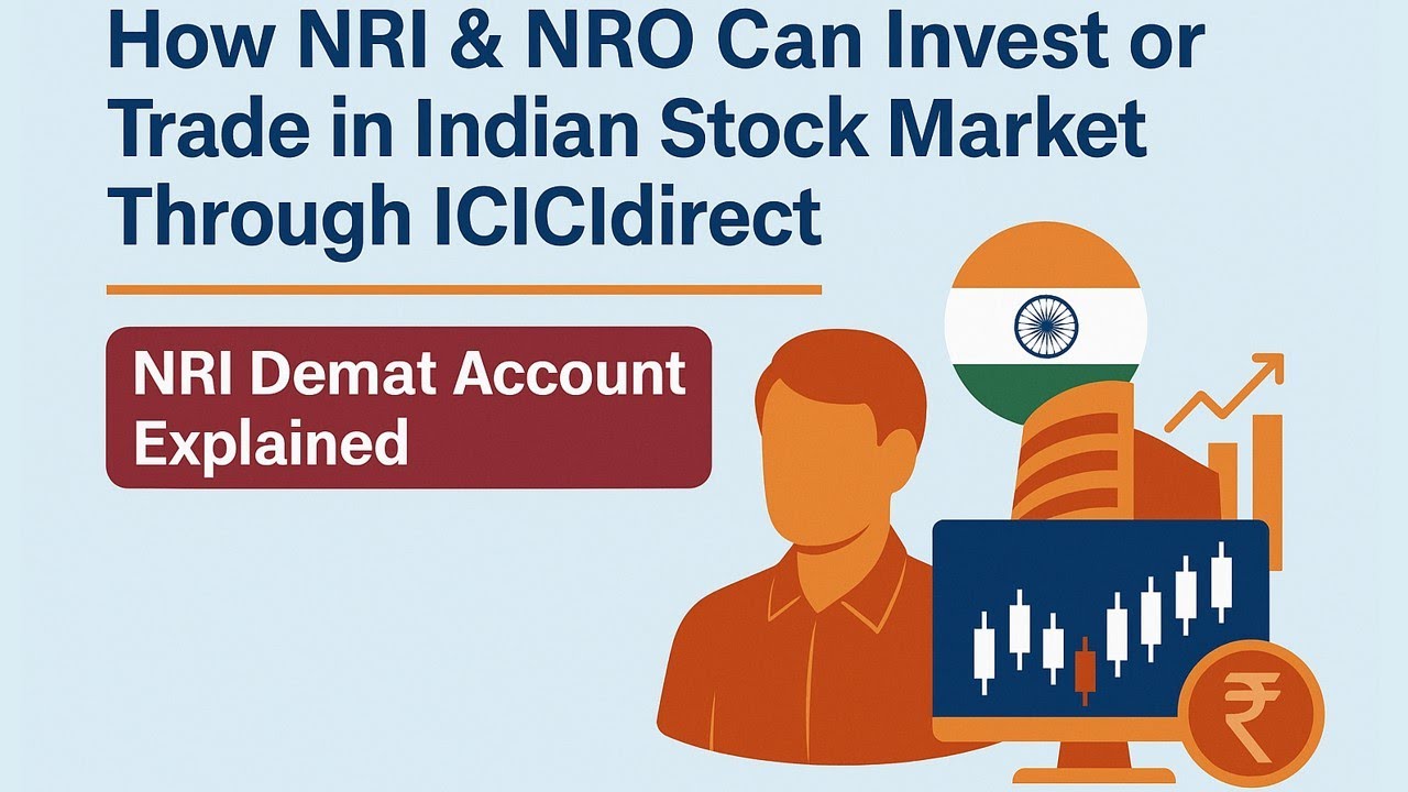 How NRI & NRO Can Invest or Trade in Indian Stock Market Through ICICIDirect | NRI Demat Account