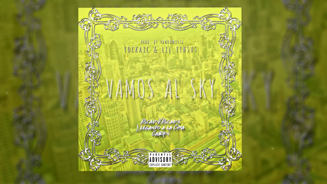 Yockaic - Vamos Al Sky ft. Lil Yihsus (prod. by YandbMusic)