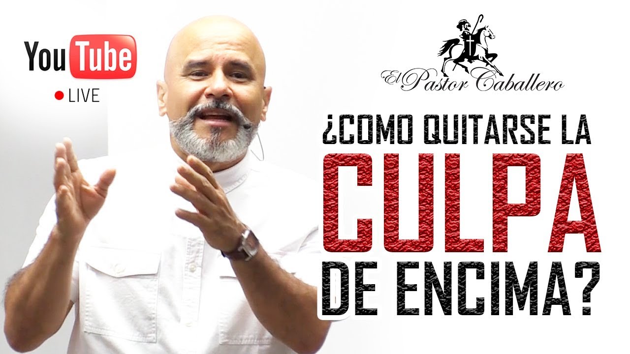 Predicas Cristianas - ¿Cómo quitarse la culpa de encima? - Pastor Caballero
