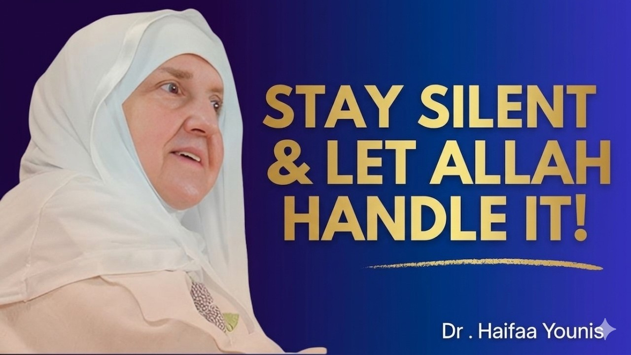 Stay Silent & Trust Allah&rsquo;s Plan | Inspirational Speech by Dr. Haifaa Younis
