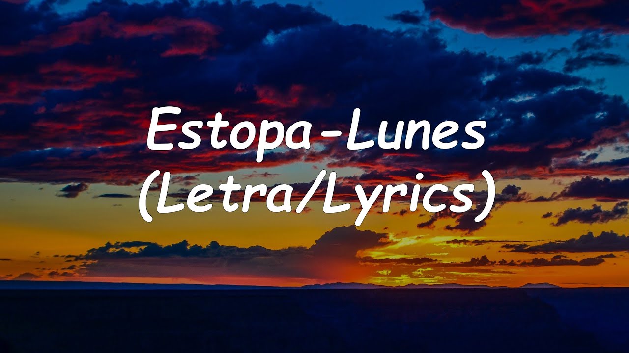 Estopa - Lunes (Letra/Lyrics)