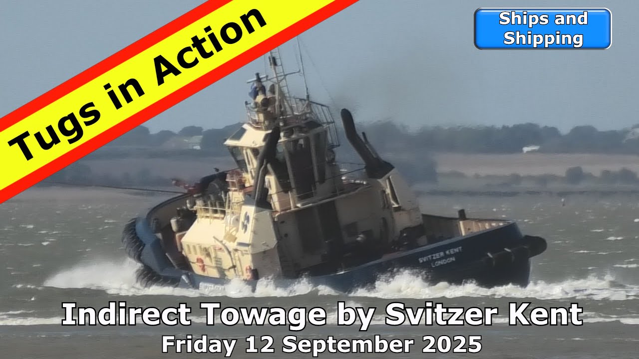 Tugs in Action: Indirect Towage by Svitzer Kent, Friday 12 September 2025