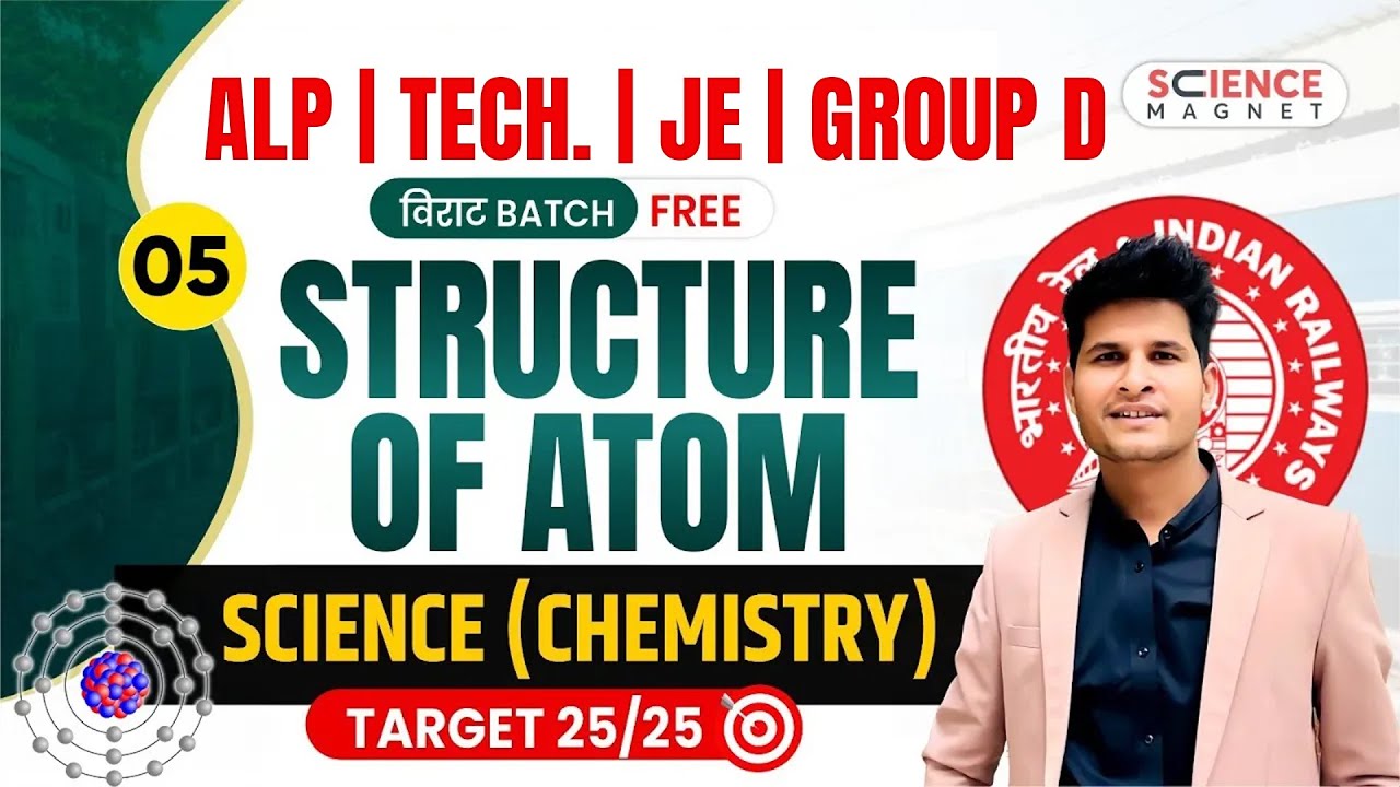 Class - 05 | Structure of Atom | Railway ALP Tech. JE & Group D विराट Batch | Neeraj Sir