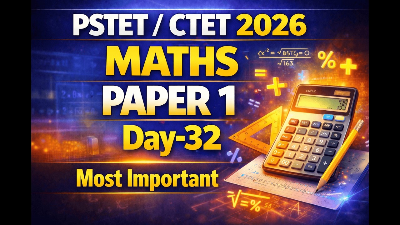 DAY-32, PSTET/CTET PAPER-1, MATHS Most Important Questions With Explanation