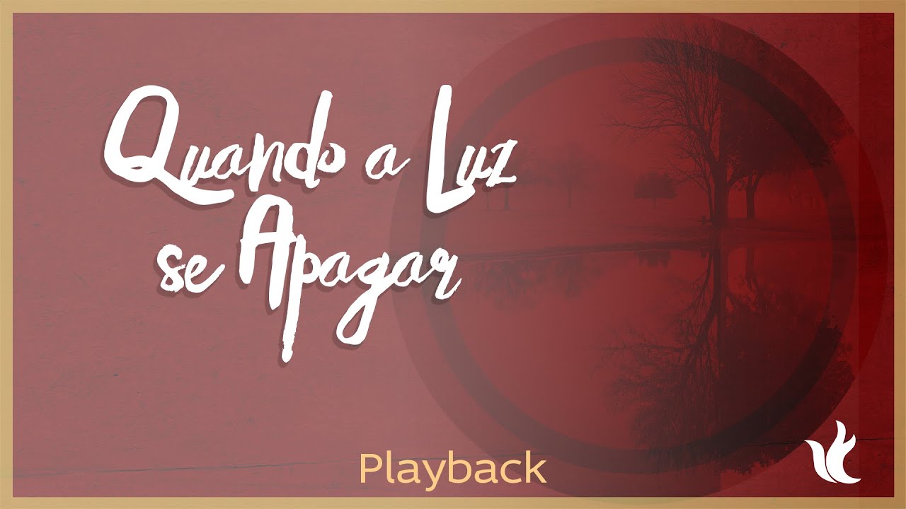 Ministério Zoe - Quando a Luz Se Apagar - Playback