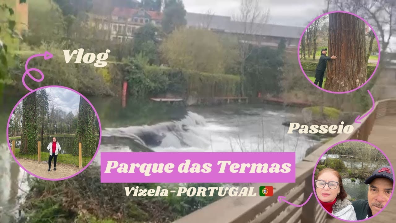 Conhecendo Parque das Termas em Vizela PT 🇵🇹