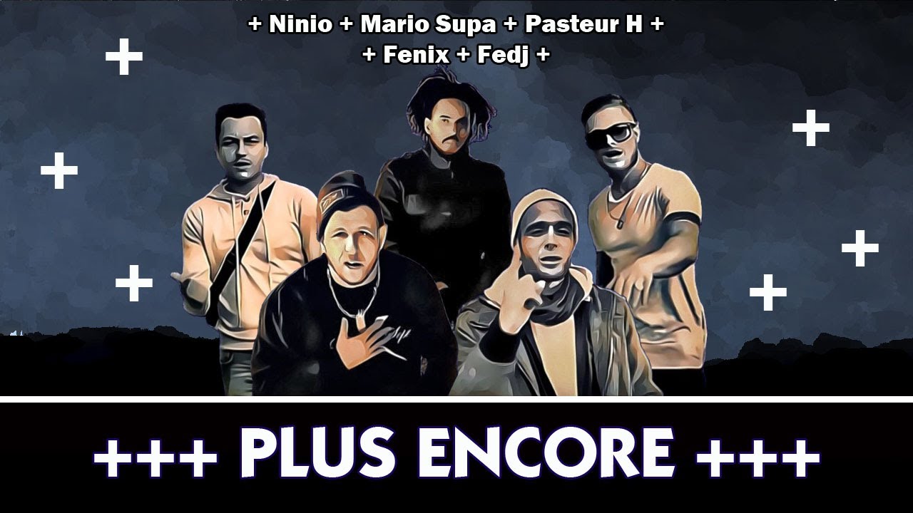 Mario Supa & Pasteur H - Plus encore (ft. Ninio, Fedj & Fenix)
