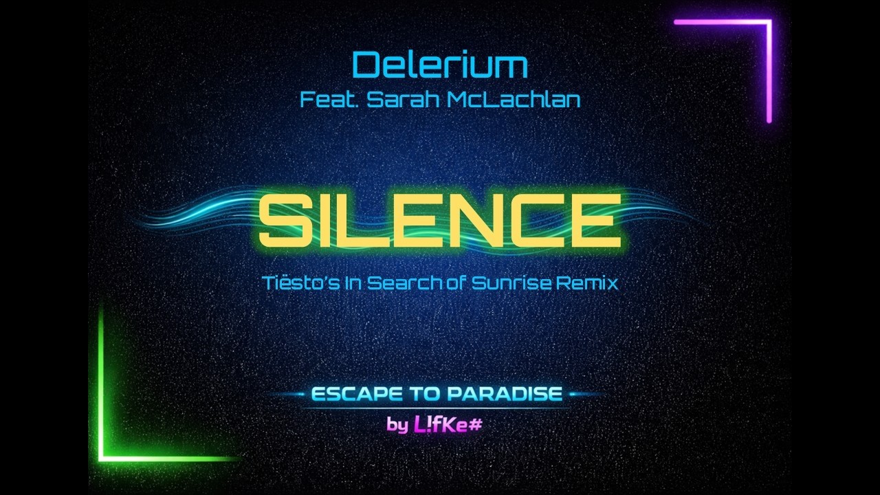 Delerium feat  Sarah McLachlan - Silence (Tiesto's In Search of Sunrise Remix HD)