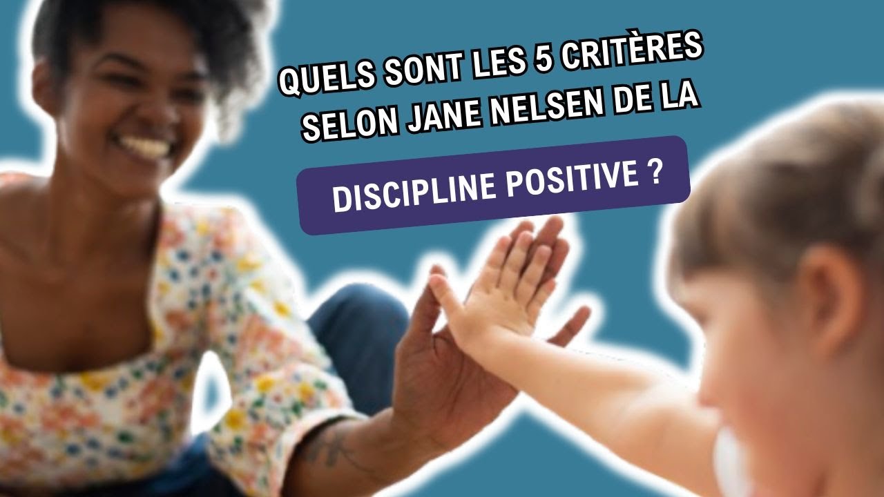 5 Critères Discipline Positive selon Jane Nelsen