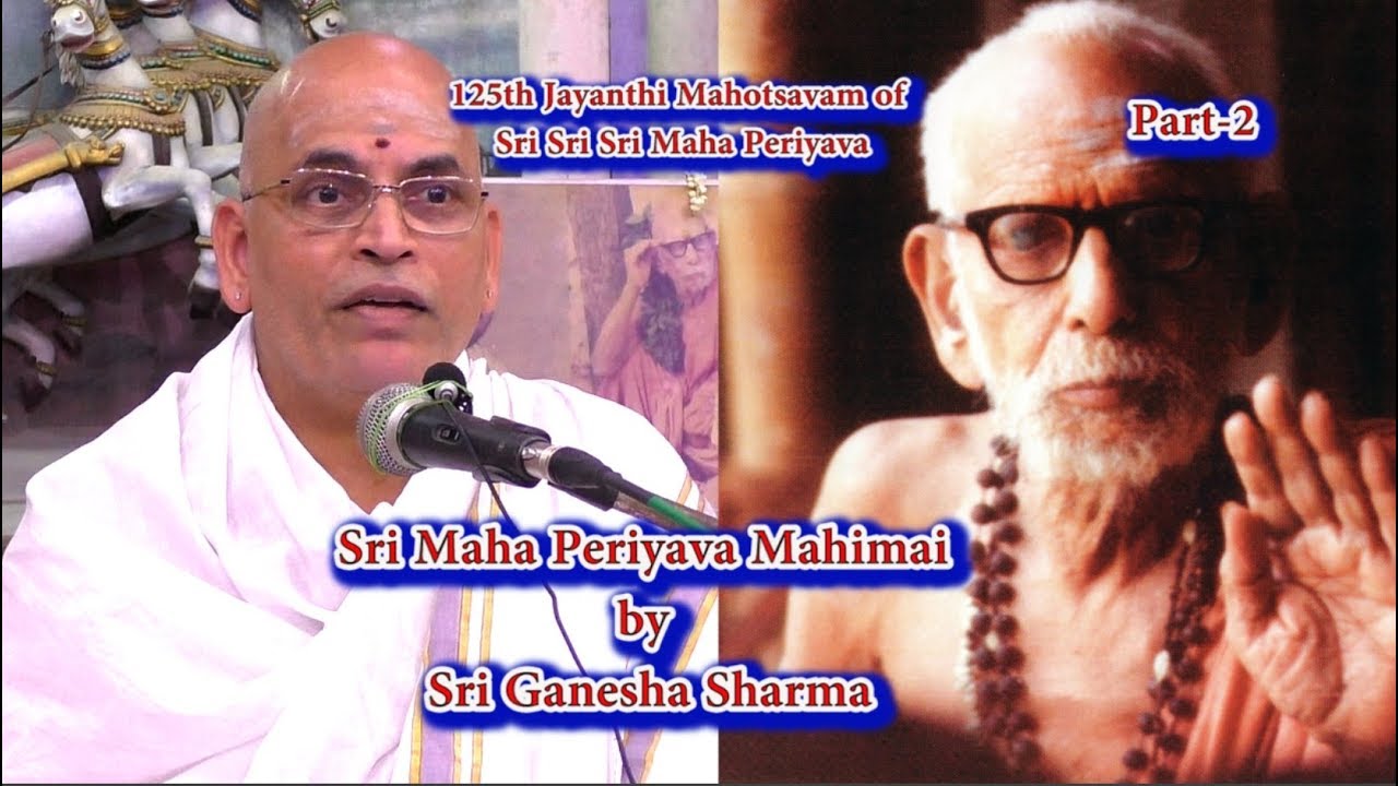 மனித நேயம், அன்பு கருணை | Ganesha Sharma | 125th Maha Periyava Jayanthi Mahotsavam Part-2