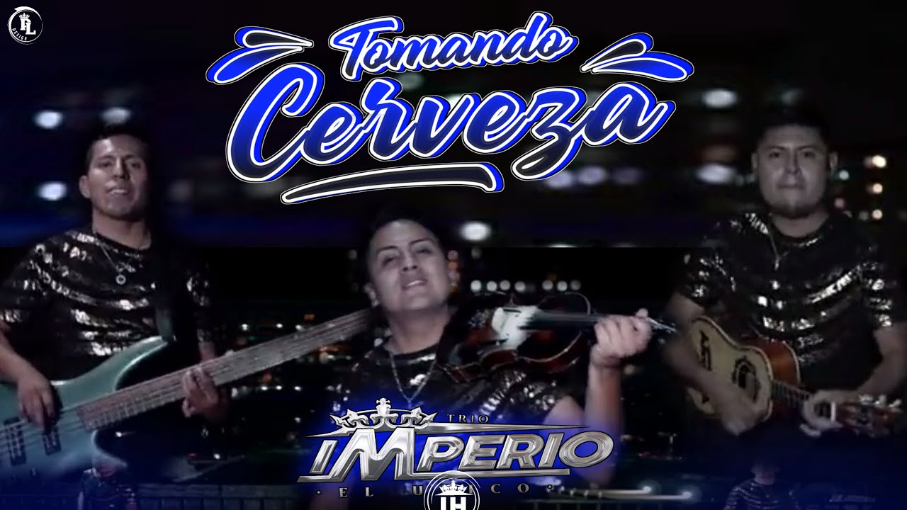 TOMANDO CERVEZA - TRIO IMPERIO EL UNICO (VIDEO OFICIAL)