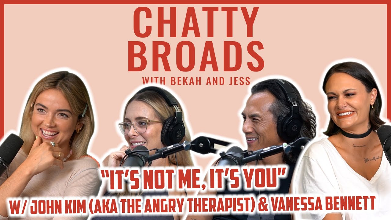 “It’s Not Me, It’s You” w/ John Kim (aka The Angry Therapist) & Vanessa Bennett