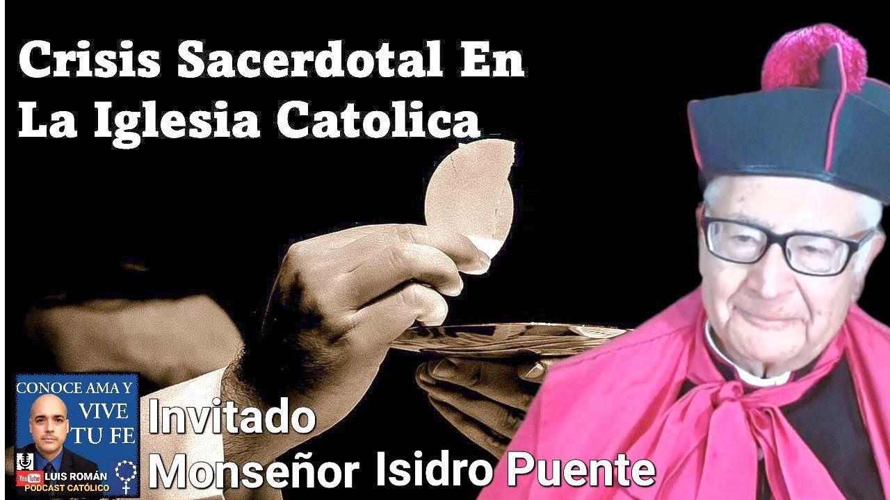 ⚠️ Crisis Sacerdotal En La Iglesia Católica 😲 Monseñor Isidro Puente y Luis Román 🤔