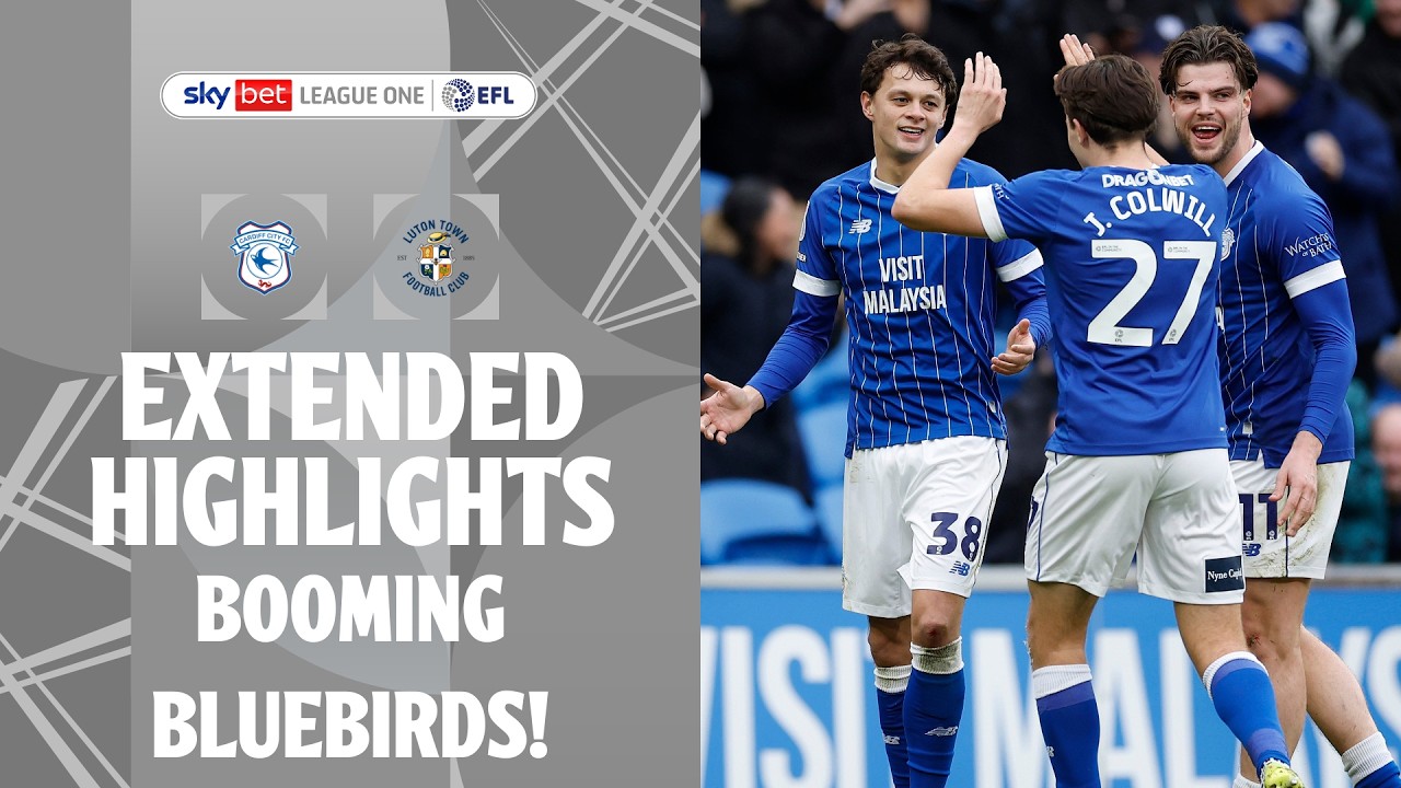 BOOMING BLUEBIRDS | Cardiff City v Luton Town extended highlights