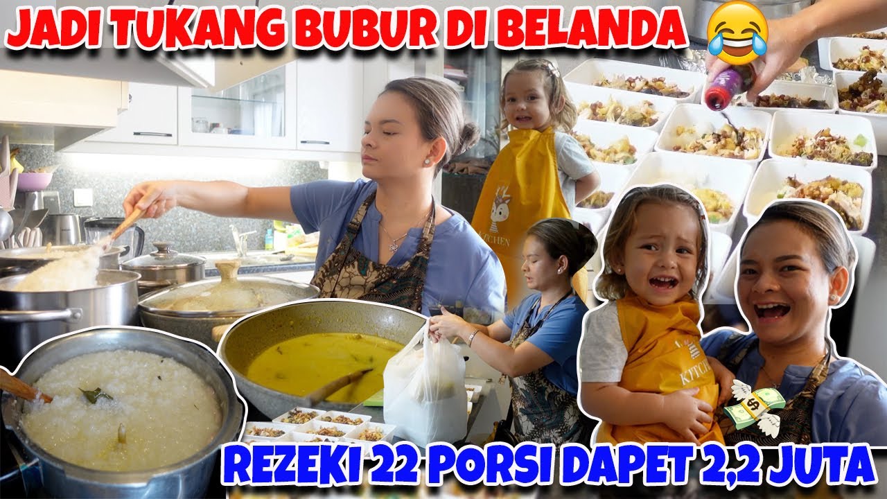 JADI KANG BUBUR DI BELANDA!!! 22 PORSI BUBUR CUAN NYA 2,2 JUTA BUN😍
