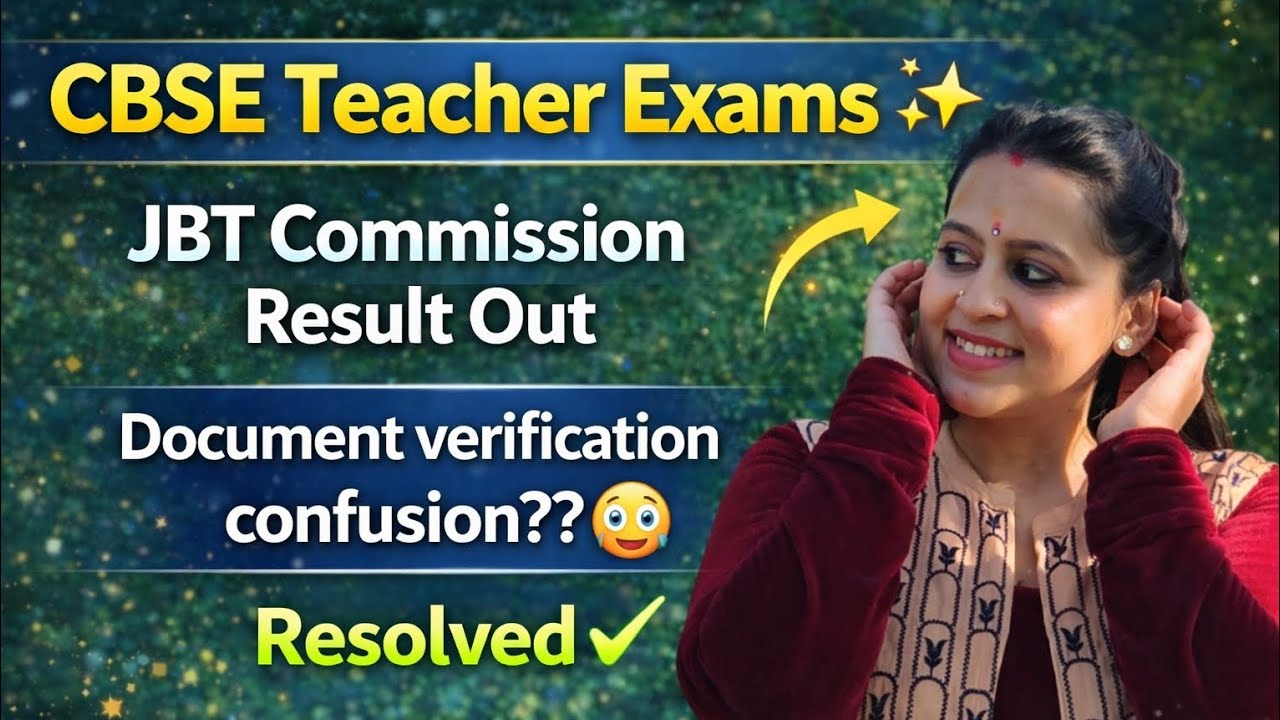 CBSE Teacher Exams 💫 || JBT Commission result out 😇 || Document verification  confusion resolved ||