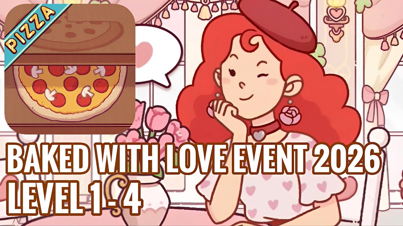 Level 1 - 4 - Baked With Love Event 2026 - Good Pizza Great Pizza - Gameplay Walkthrough