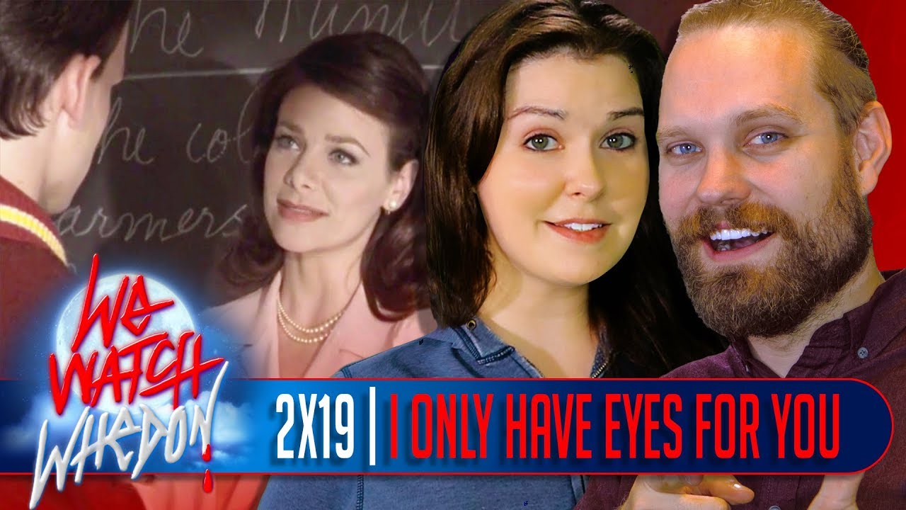 Buffy | Reaction | 2x19 | I Only Have Eyes For You | We Watch Whedon
