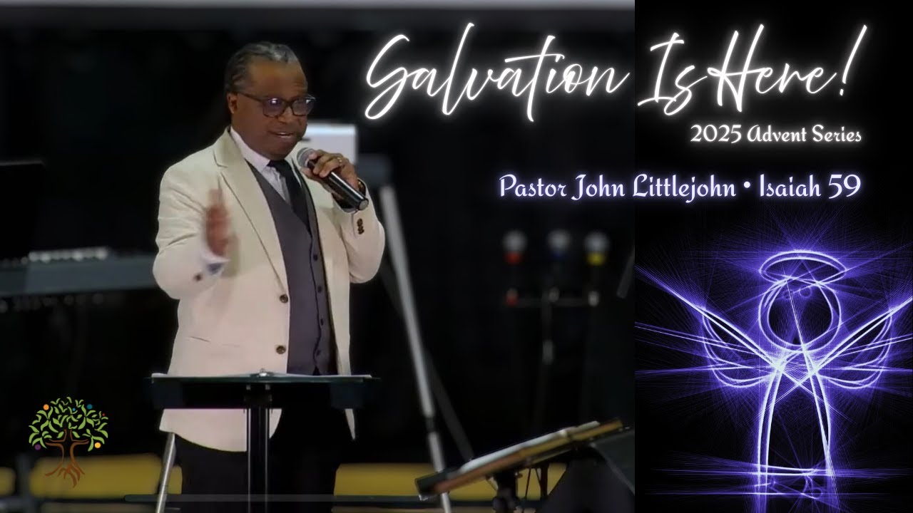 SALVATION IS HERE! | Pastor John Littlejohn