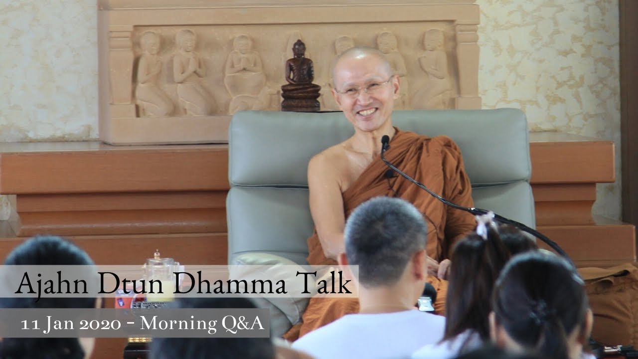 Ajahn Dtun | Morning Q&A | 11 Jan 2020