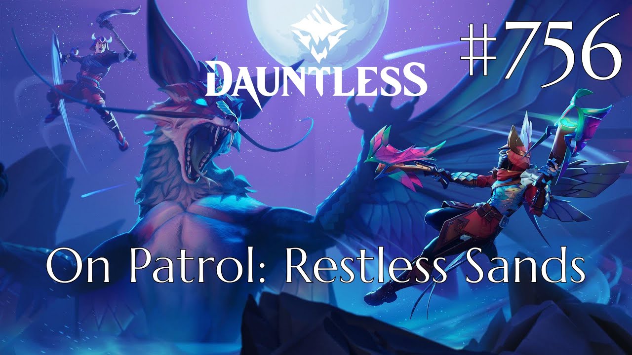 Dauntless Walkthrough Part 756 - On Patrol: Restless Sands (No Commentary)