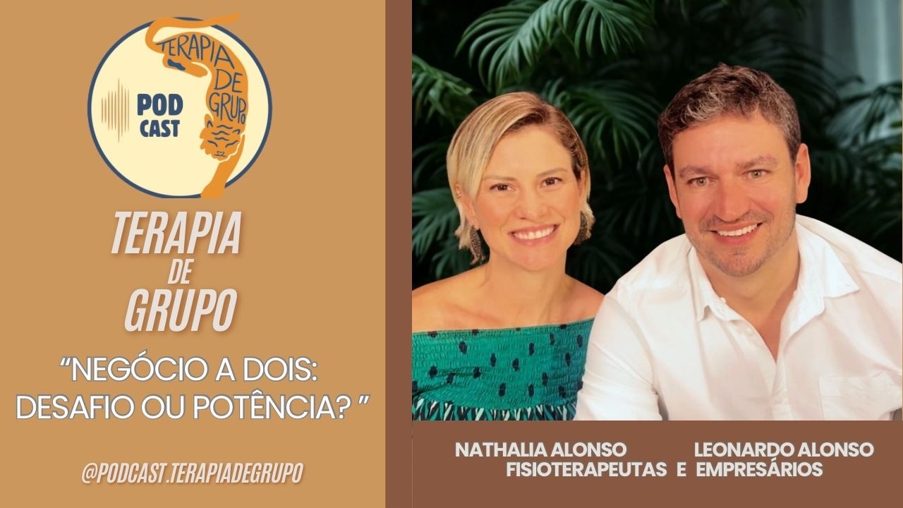 NEGÓCIO A DOIS. DESAFIO OU POTÊNCIA? COM NATHALIA ALONSO E LEONARDO ALONSO
