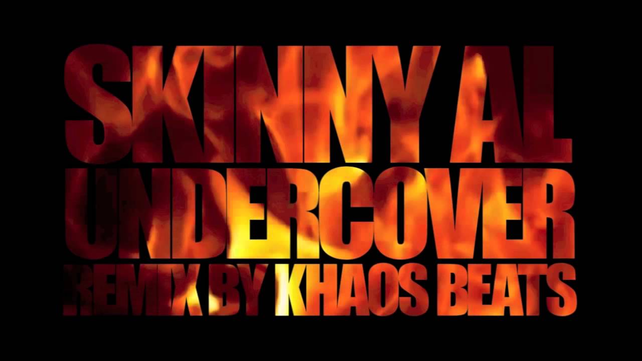 Skinny AL - Undercover (Offizieller Remix by Khaos Beats)