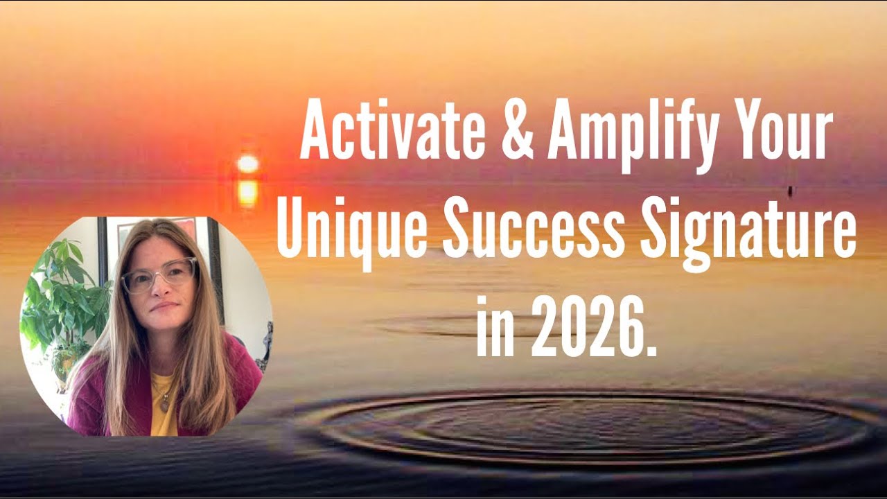 👑 Activate & Amplify Your Unique Success Signature in 2026. (Powerful Masterclass Replay)