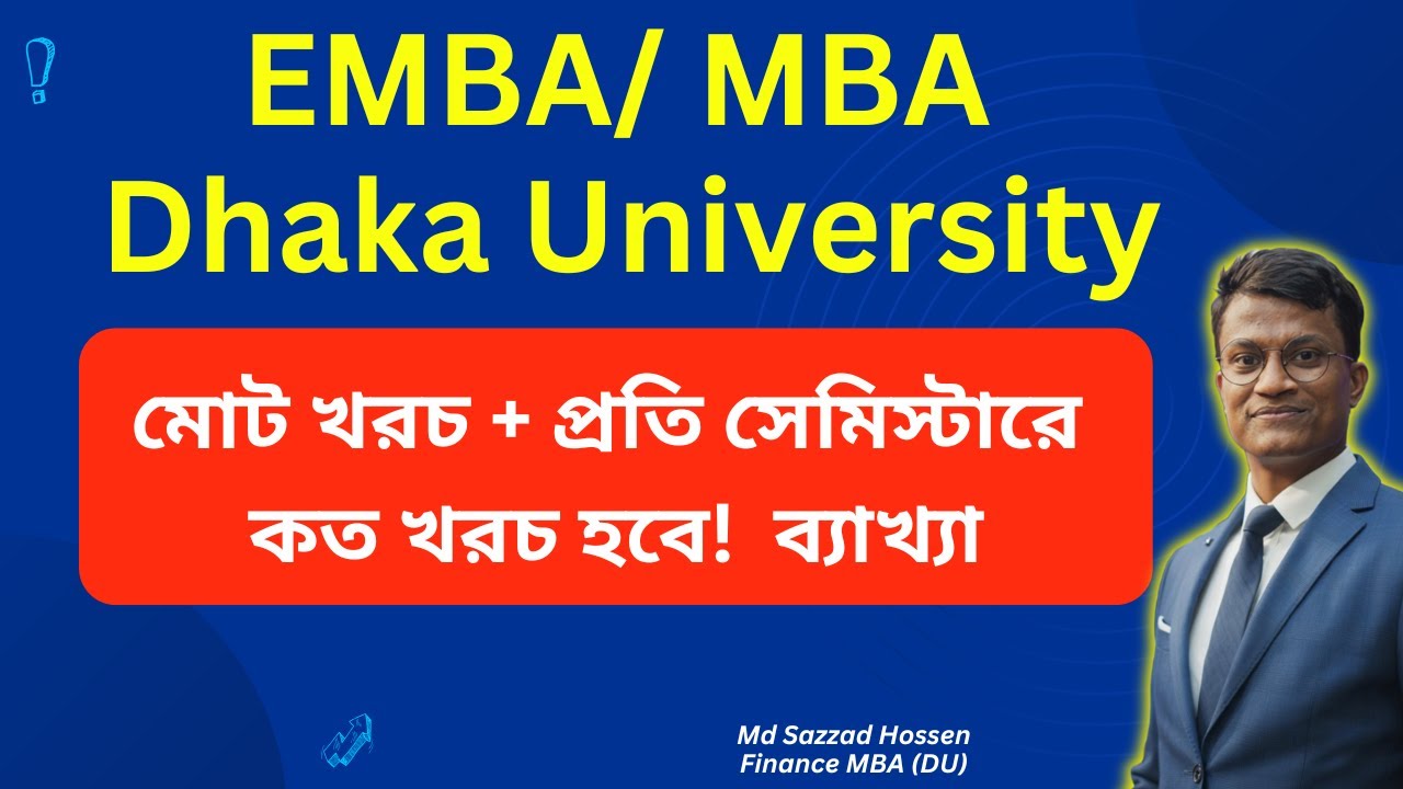 EMBA/ MBA - Dhaka University || Total Cost || মোট খরচ + প্রতি সেমিস্টারে কত খরচ হবে || Executive MBA