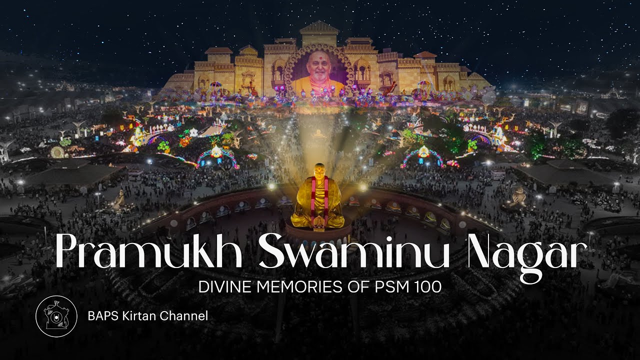 Pramukh Swaminu Nagar - Divine Memories Of Pramukh Swami Nagar