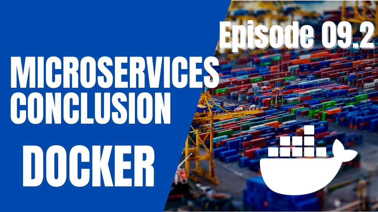 DOCKER - 9.2 MICROSERVICES : CONCLUSIONS