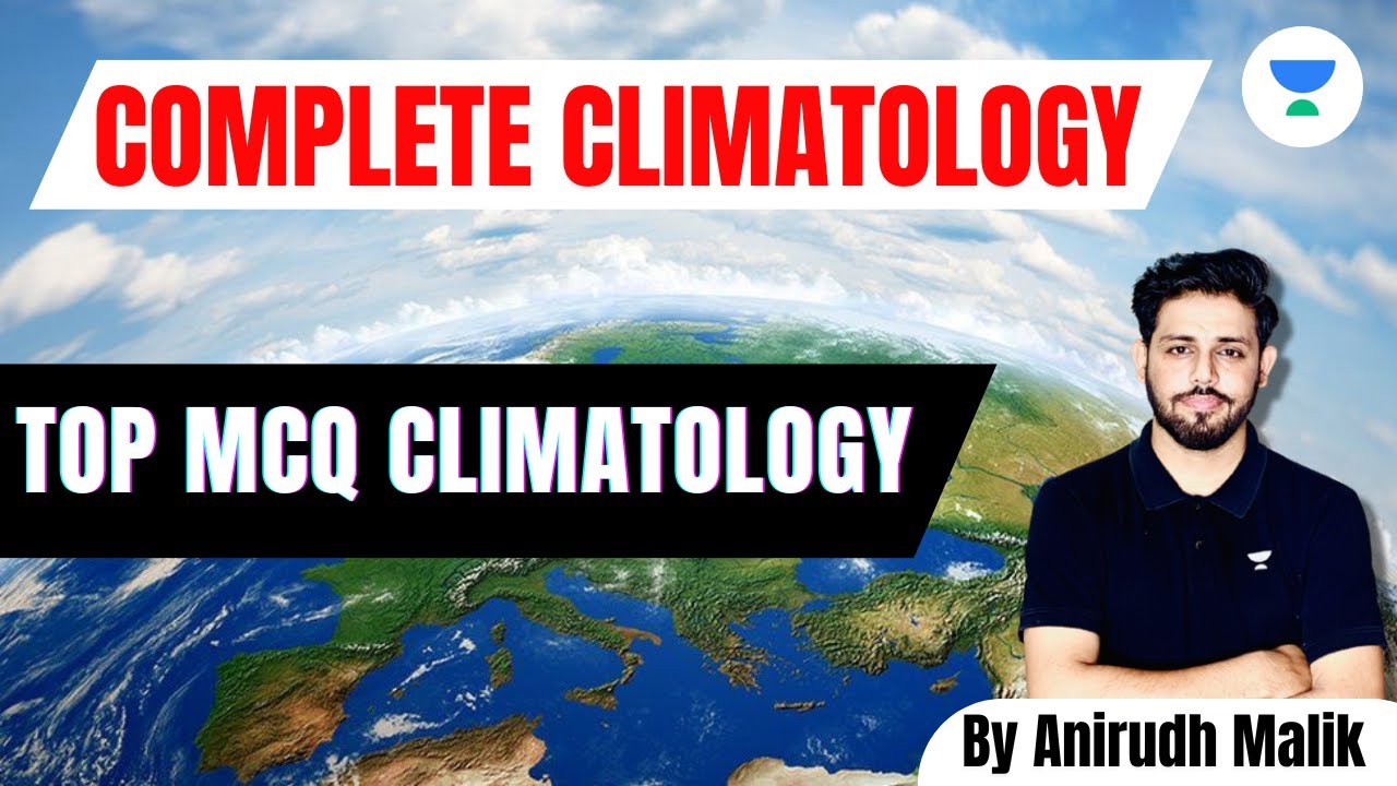 Top MCQ Climatology | Complete climatology | UPSC 2024 | Anirudh Malik