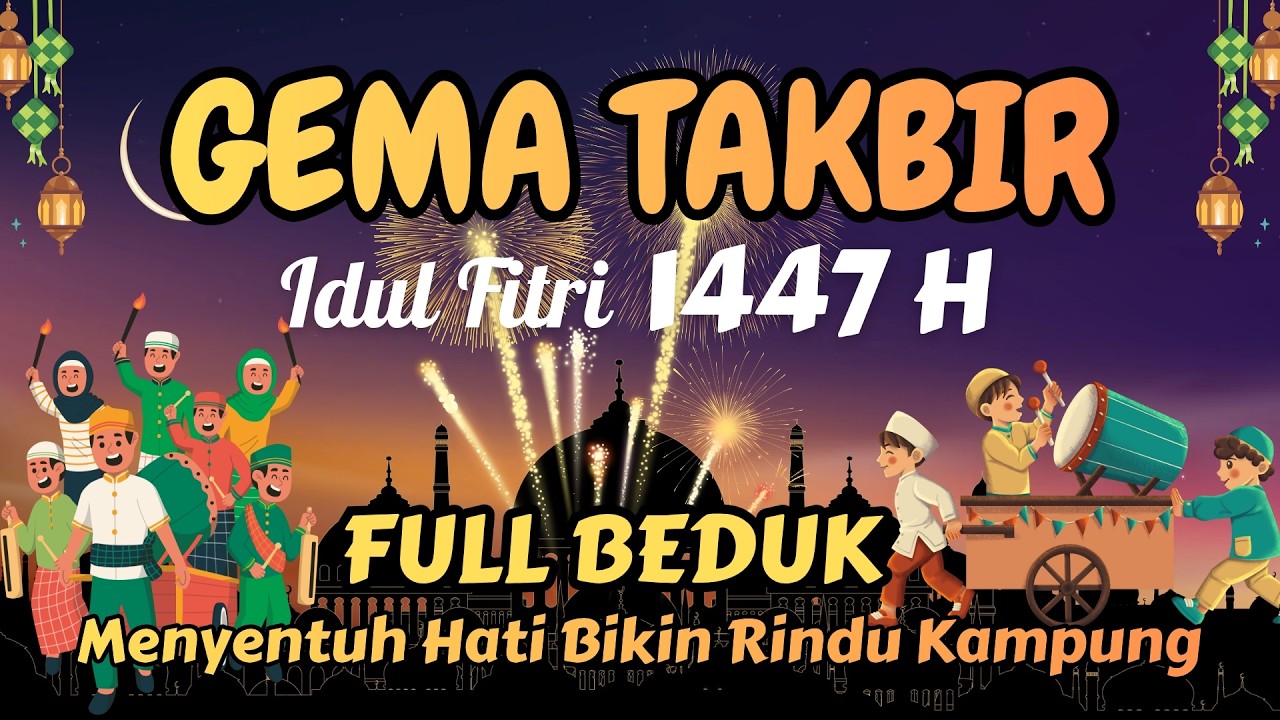Takbiran Idul Fitri 2026 Merdu Terbaru - Gema Takbir Nonstop Full Beduk