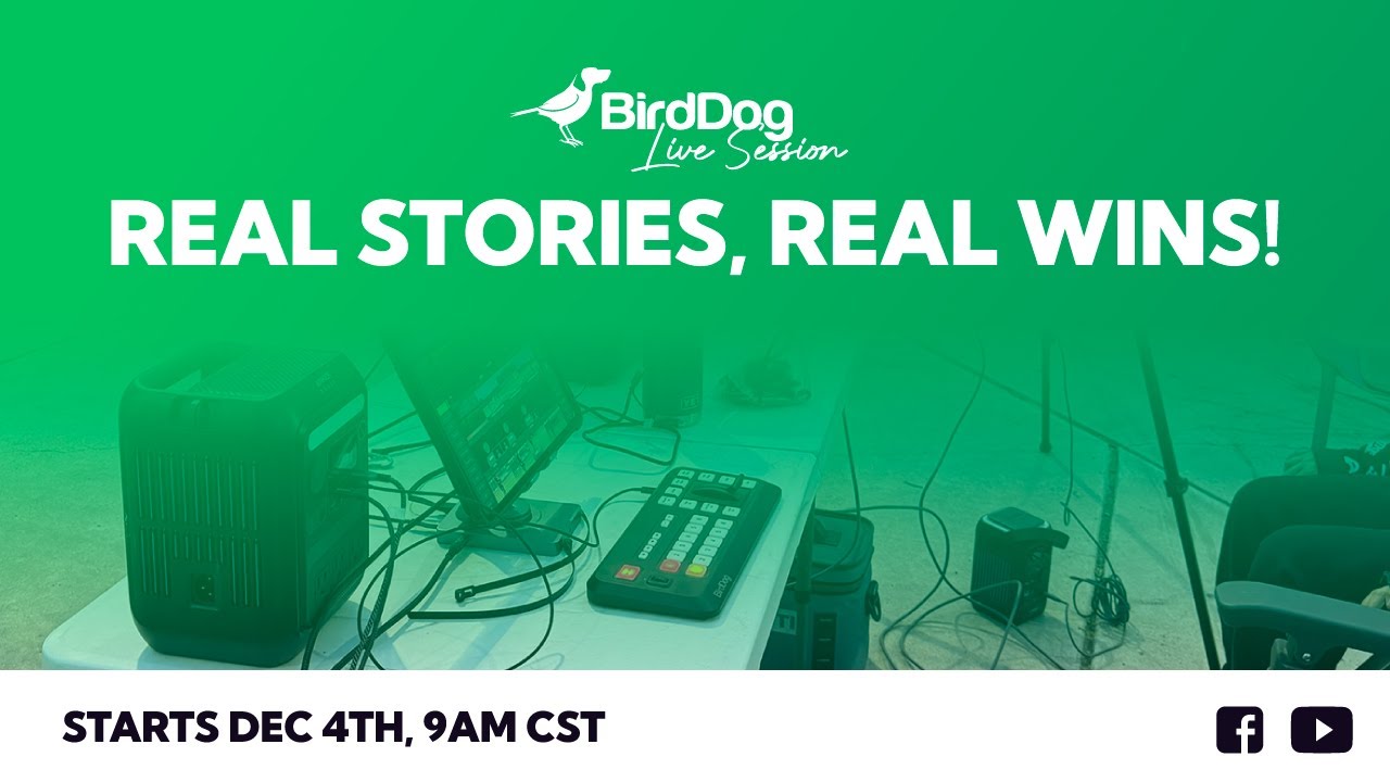 Real Stories - Real wins! — BirdDog Live Session #021