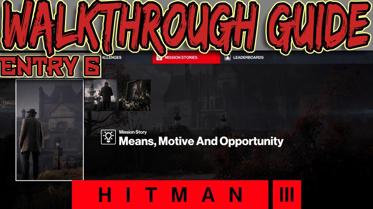 HITMAN 3 - Means, Motive and Opportunity Guide (Mission Story)