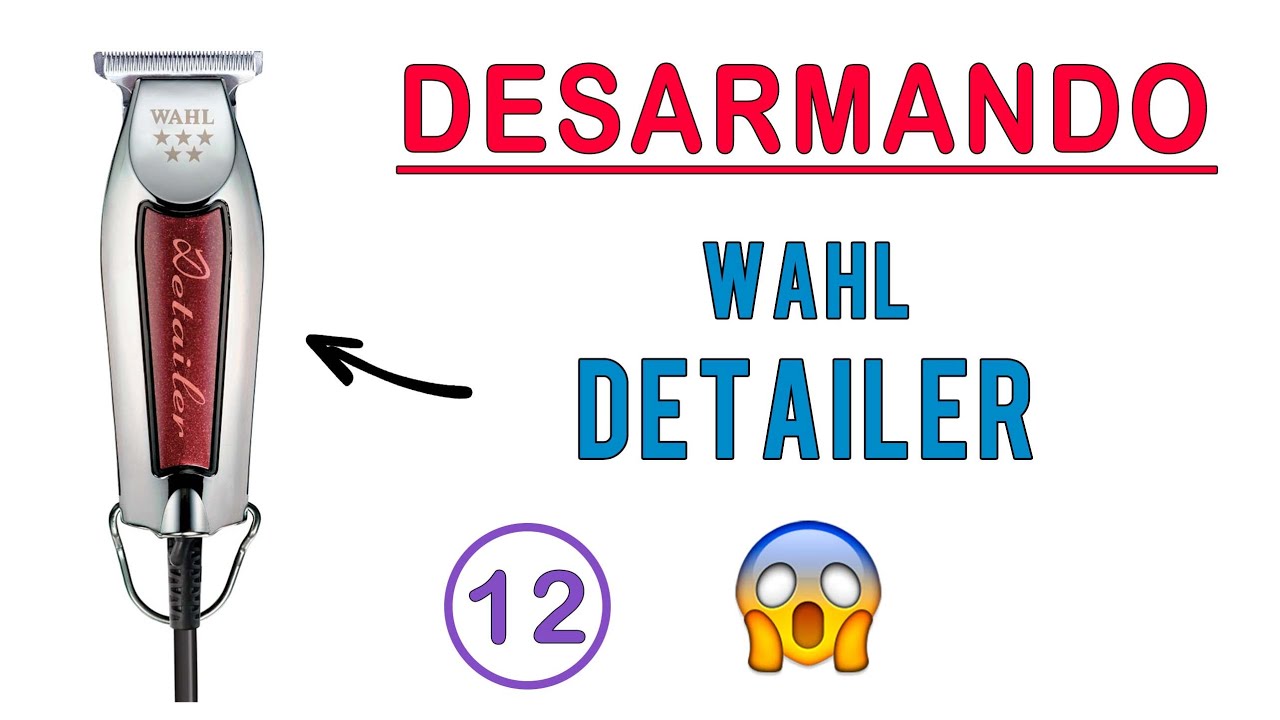 Patillera WAHL DETAILER - 2022 | DESARMANDO AL 100%