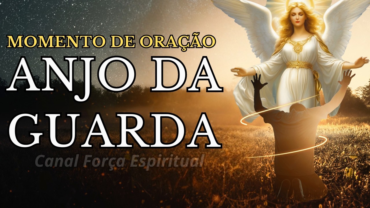 Ora&ccedil;&atilde;o para Anjo da Guarda: Encontre For&ccedil;a Espiritual