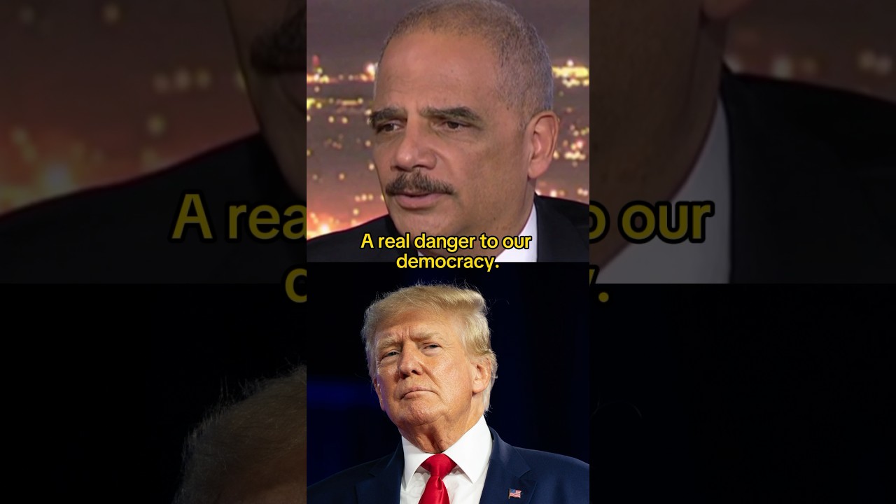 Trump is 'a real danger to our democracy': Eric Holder