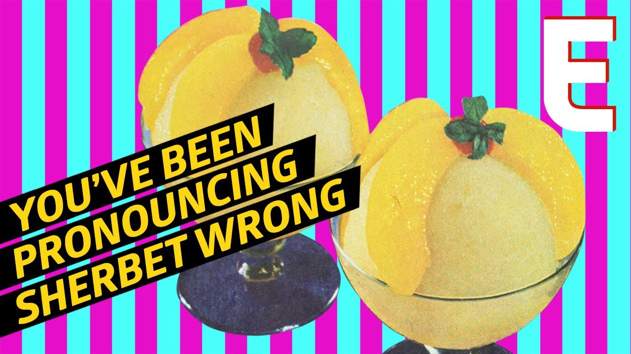 Why The Majority Of People Pronounce Sherbet Wrong — Snack Break