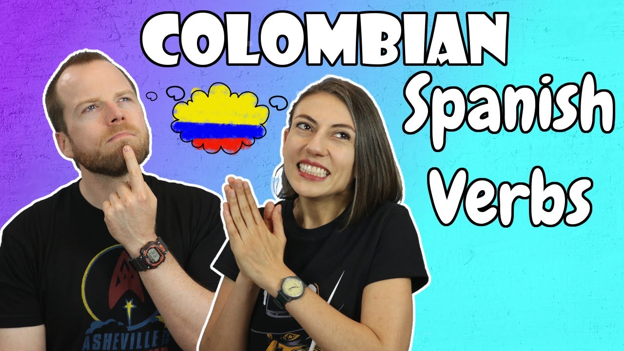 6 Spanish Verbs You Must Know In Colombia.