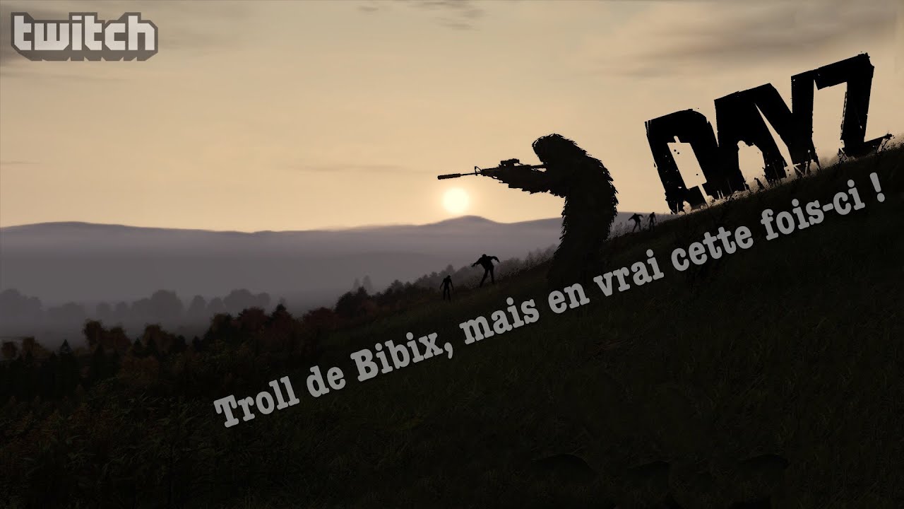 DayZ - Troll de Bibix mais en vrai cette fois-ci | Gawiji
