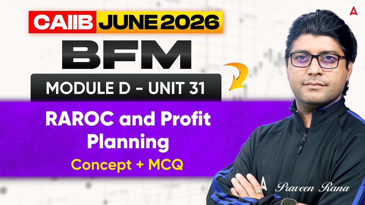 CAIIB BFM June 2026 | BFM Module D | UNIT 31 RAROC and Profit Planning | Praveen Rana
