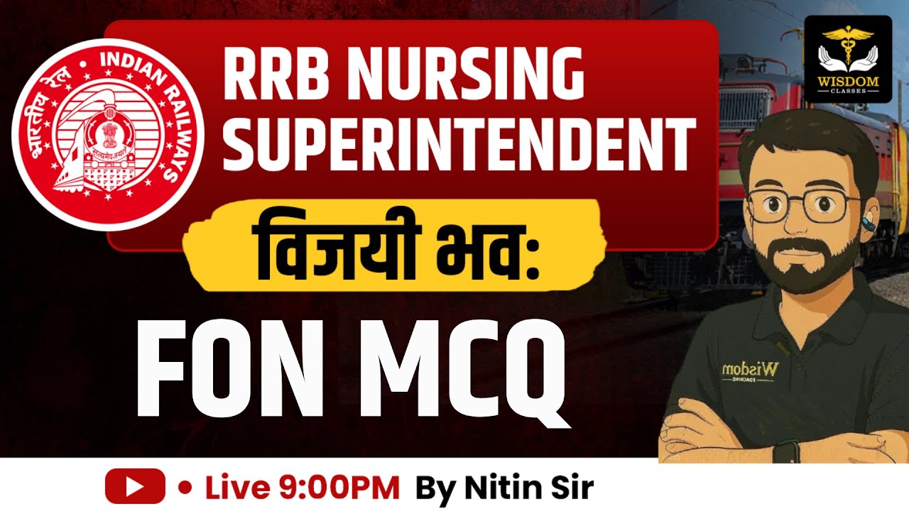 RRB NURSING SUPERINTENDENT विजयी भव: | FON MCQs BY NITIN SIR | WISDOM NURSING CLASSES
